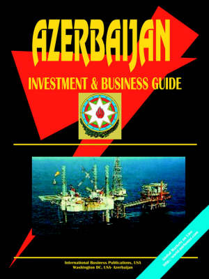 Book cover for Azerbaijan Investment & Business Guide