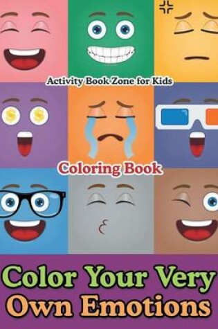 Cover of Color Your Very Own Emotions Coloring Book