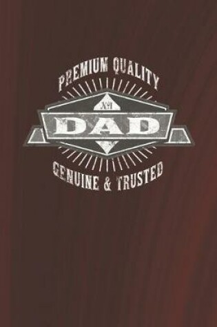 Cover of Premium Quality No1 Dad Genuine & Trusted