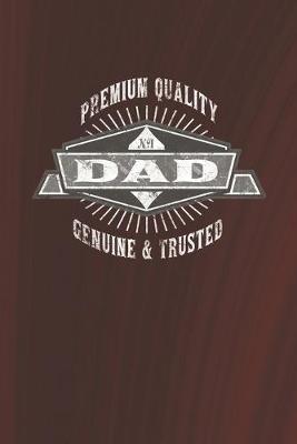 Book cover for Premium Quality No1 Dad Genuine & Trusted