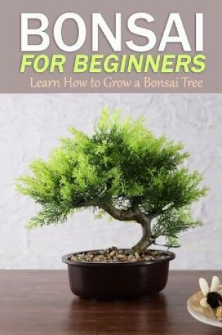 Cover of Bonsai for Beginners