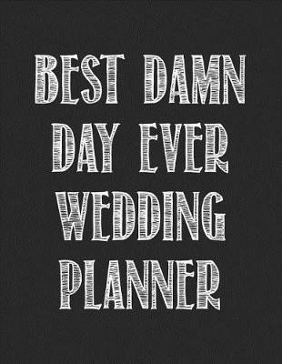 Book cover for Best Damn Day Ever Wedding Planner