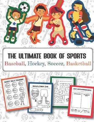 Book cover for The Ultimate Book of Sports Baseball, Hockey, Soccer, Basketball