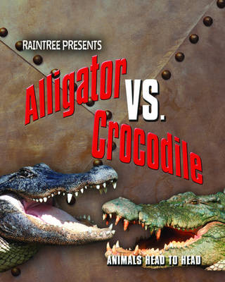 Cover of Alligator Versus Crocodile