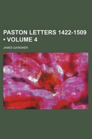 Cover of Paston Letters 1422-1509 (Volume 4)