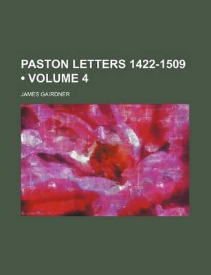 Book cover for Paston Letters 1422-1509 (Volume 4)