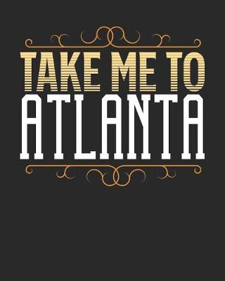 Book cover for Take Me To Atlanta