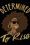 Book cover for Determined To Rise