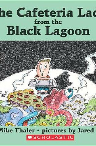 Cover of The Cafeteria Lady from the Black Lagoon