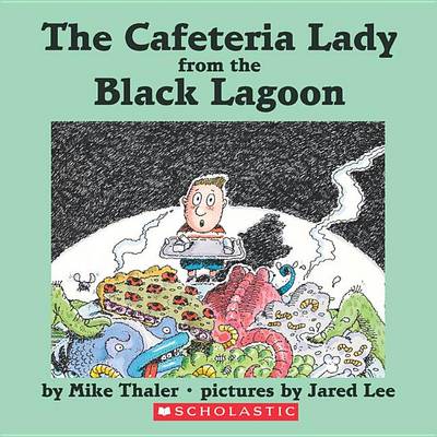 Book cover for The Cafeteria Lady from the Black Lagoon