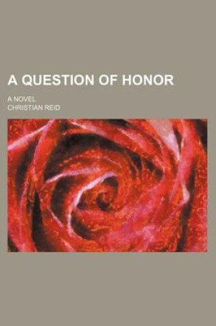 Cover of A Question of Honor; A Novel