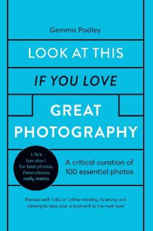 Cover of Look At This If You Love Great Photography