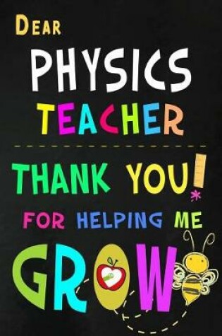 Cover of Dear Physics Teacher Thank You For Helping Me Grow