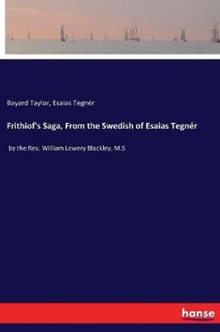 Cover of Frithiof's Saga, From the Swedish of Esaias Tegnér