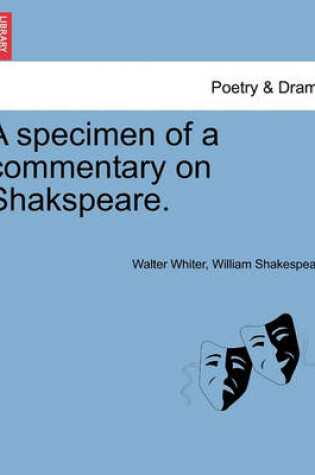 Cover of A Specimen of a Commentary on Shakspeare.