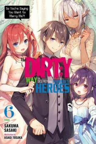Cover of The Dirty Way to Destroy the Goddess's Heroes, Vol. 6 (light novel)