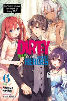 Book cover for The Dirty Way to Destroy the Goddess's Heroes, Vol. 6 (light novel)