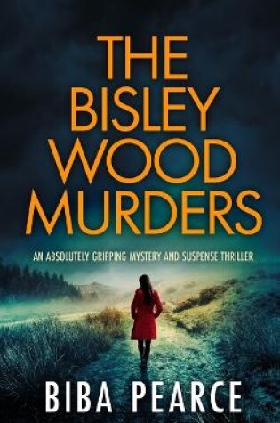 Cover of THE BISLEY WOOD MURDERS an absolutely gripping mystery and suspense thriller