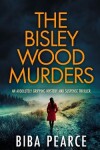 Book cover for THE BISLEY WOOD MURDERS an absolutely gripping mystery and suspense thriller