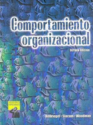 Book cover for Comportamiento Organizacional (Spanish Translation of Organizational Behavior, 8e [0-538-88024-4])