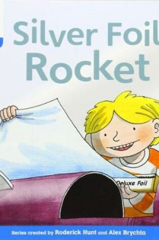 Cover of Oxford Reading Tree: Level 3: Floppy's Phonics Fiction: The Silver Foil Rocket