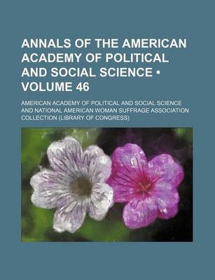 Book cover for Annals of the American Academy of Political and Social Science (Volume 46)