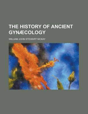 Book cover for The History of Ancient GYN Cology