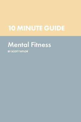 Book cover for 10 Minute Guide to Mental Fitness