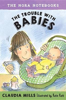 Cover of The Nora Notebooks, Book 2: The Trouble with Babies
