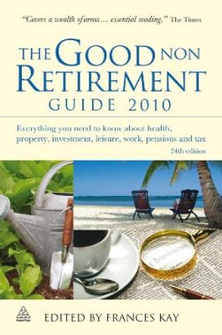 Cover of The Good Non Retirement Guide 2010