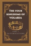 Book cover for The Four Kingdoms of Volaria