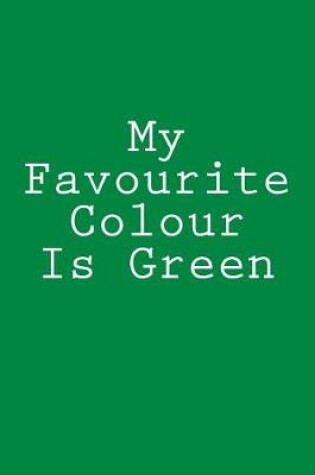 Cover of My Favourite Colour Is Green