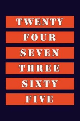 Cover of Twenty Four Seven Three Sixty Five