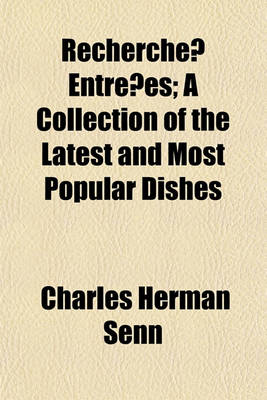 Book cover for Recherche Entre Es; A Collection of the Latest and Most Popular Dishes