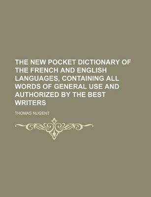 Book cover for The New Pocket Dictionary of the French and English Languages, Containing All Words of General Use and Authorized by the Best Writers