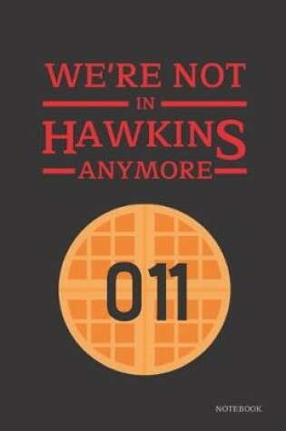 Cover of We're Not In Hawkins Anymore Notebook