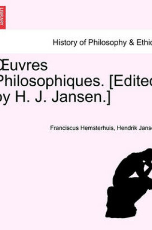 Cover of Oeuvres Philosophiques. [Edited by H. J. Jansen.] Tome Second