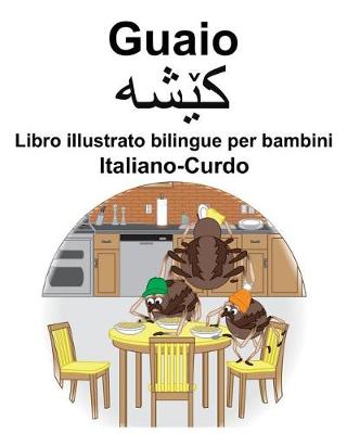 Book cover for Italiano-Curdo Guaio/&#1705;&#1742;&#1588;&#1749; Libro illustrato bilingue per bambini