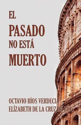 Book cover for El pasado no esta muerto