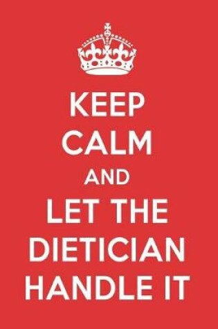 Cover of Keep Calm and Let the Dietician Handle It