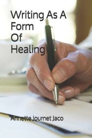 Cover of Writing As A Form Of Healing