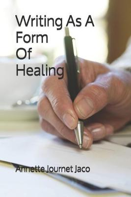 Book cover for Writing As A Form Of Healing
