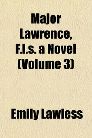 Cover of Major Lawrence, F.L.S. a Novel (Volume 3)