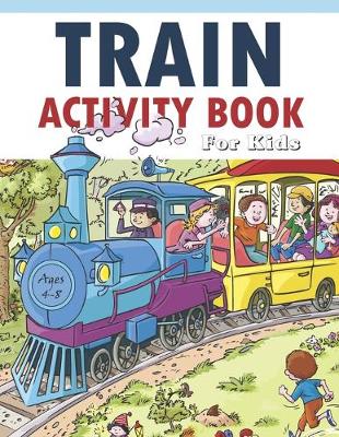 Book cover for Train Activity Book For Kids 4-8