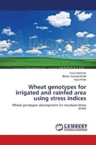 Cover of Wheat genotypes for irrigated and rainfed area using stress indices