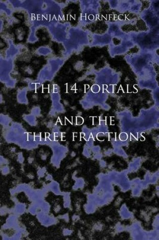 Cover of The 14 Portals and the Three Fractions