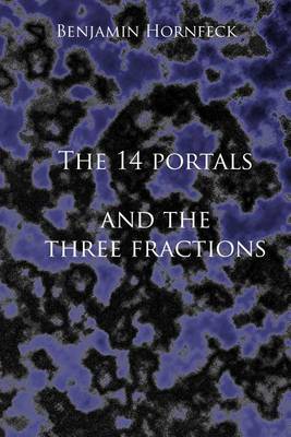 Book cover for The 14 Portals and the Three Fractions