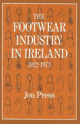 Book cover for Footwear Industry in Ireland, 1922-73