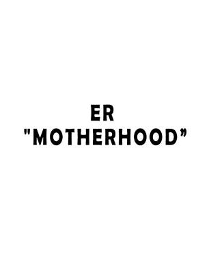 Book cover for ER "Motherhood"