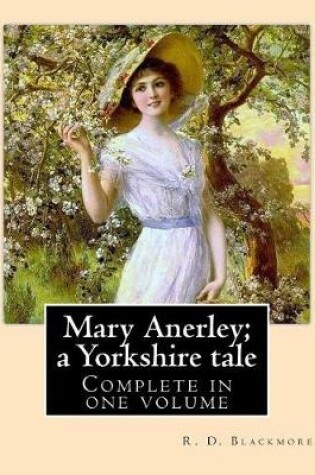 Cover of Mary Anerley; a Yorkshire tale. By